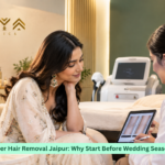 Laser Hair Removal Jaipur: Why Start Before Wedding Season?